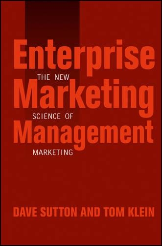 Паперова книга «Enterprise Marketing Management: The New Science of Marketing», авторів Дейв Саттон, Том Кляйн - фото №1