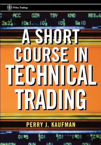 Бумажная книга «A Short Course in Technical Trading», автор Перри Кауфман - фото №1