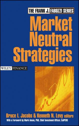 Бумажная книга «Market Neutral Strategies», авторов Брюс И. Джейкобс, Кеннет Н. Леви - фото №1