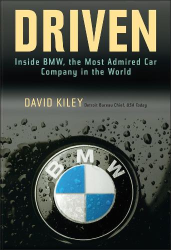 Паперова книга «Driven: Inside BMW, the Most Admired Car Company in the World», автор Девід Кайлі - фото №1