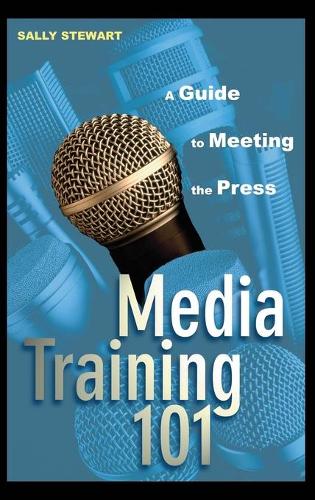 Паперова книга «Media Training 101: A Guide to Meeting the Press», автор Саллі Стюарт - фото №1