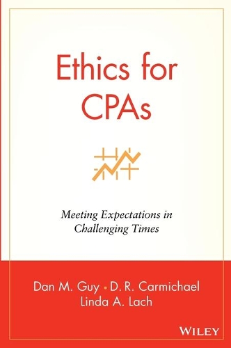 Бумажная книга «Ethics for CPAs: Meeting Expectations in Challenging Times», авторов Д. Р. Кармайкл, Дэн М. Гай, Линда А. Лач - фото №1