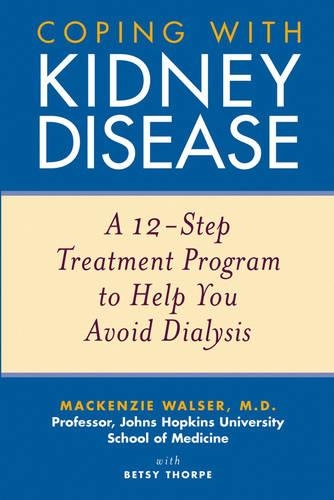 Бумажная книга «Coping with Kidney Disease: A 12-Step Treatment Program to Help You Avoid Dialysis», авторов Бетси Торп, Маккензи Уолсер - фото №1