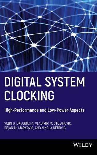 [object Object] «Digital System Clocking: High-Performance and Low-Power Aspects», авторов Деян М. Маркович, Никола М. Недович, Владимир М. Стоянович, Воин Г. Оклобдзия - фото №1