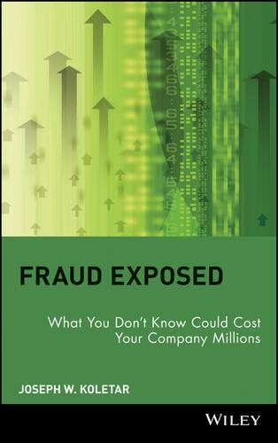 Бумажная книга «Fraud Exposed: What You Don't Know Could Cost Your Company Millions», автор Джозеф В. Колетар - фото №1