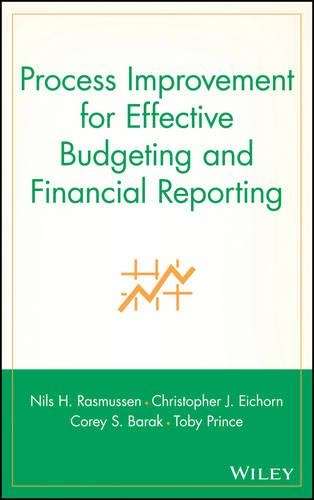 Паперова книга «Process Improvement for Effective Budgeting and Financial Reporting», авторів Крістофер Дж. Ейхорн, Корі С. Барак, Нільс Х. Расмуссен, Тобі Прінс - фото №1