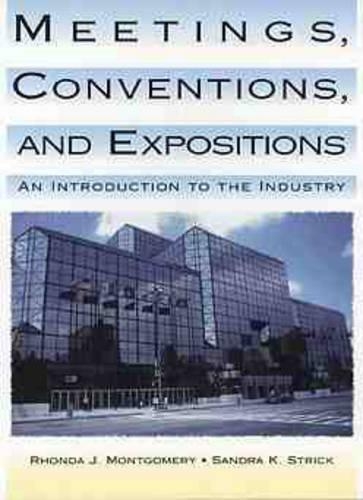 Паперова книга «Meetings, Conventions, and Expositions: An Introduction to the Industry», авторів Ронда Монтгомері, Сандра К. Стрік - фото №1