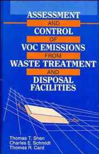 Паперова книга «Assessment and Control of VOC Emissions from Waste Treatment and Disposal Facilities», авторів Чарльз Е. Шмідт, Томас Р. Кард, Томас Т. Шен - фото №1