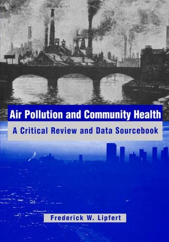 Паперова книга «Air Pollution and Community Health: A Critical Review and Data Sourcebook», автор Фредерік В. Ліпферт - фото №1