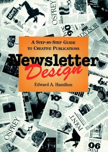 Паперова книга «Newsletter Design: A Step-by-Step Guide to Creative Publications», автор Едвард А. Гамільтон - фото №1