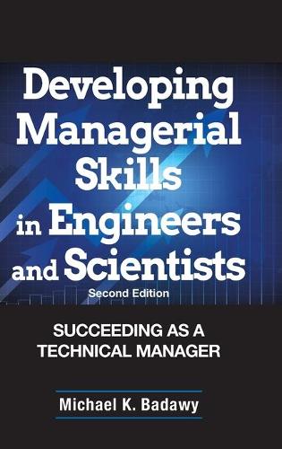 Бумажная книга «Developing Managerial Skills in Engineers and Scientists: Succeeding as a Technical Manager», автор Майкл К. Бадави - фото №1