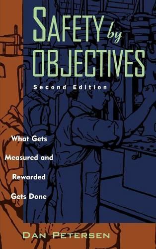 Паперова книга «Safety by Objectives: What Gets Measured and Rewarded Gets Done», автор Даніель Петерсен - фото №1