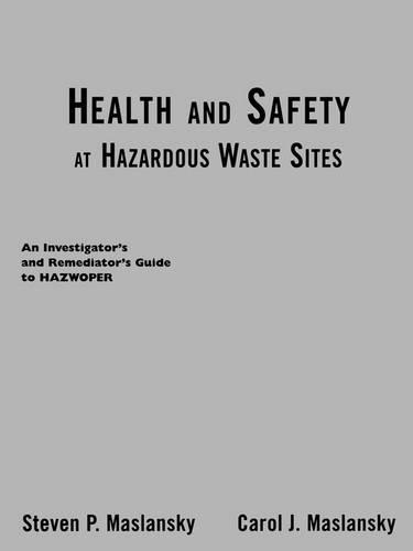 Paper book «Health and Safety at Hazardous Waste Sites: An Investigator's and Remediator's Guide to Hazwoper», authors Carol J. Maslansky, Steven P. Maslansky - фото №1