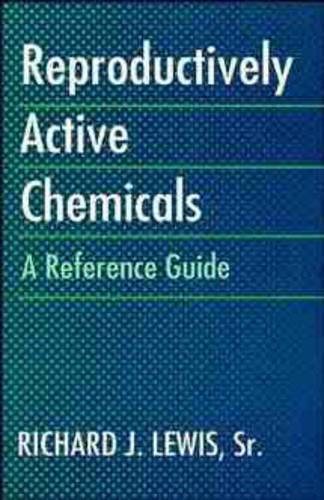 Паперова книга «Reproductively Active Chemicals: A Reference Guide», автор Річард Дж. Льюїс - фото №1