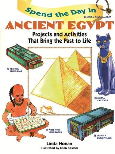 [object Object] «Spend the Day in Ancient Egypt: Projects and Activities That Bring the Past to Life», автор Линда Хонан - фото №1