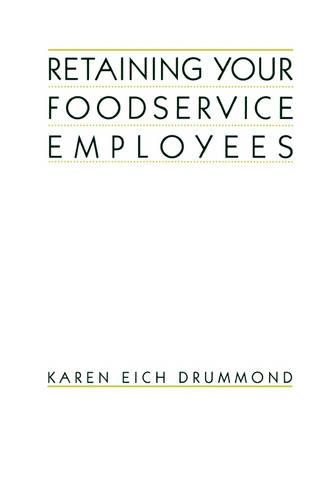 Паперова книга «Retaining Your Foodservice Employees: 40 Ways to Better Employee Relations», автор Карен Е. Драммонд - фото №1