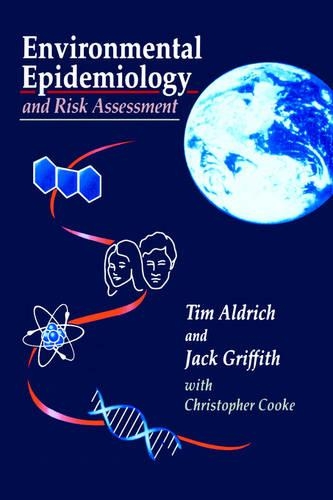 Паперова книга «Environmental Epidemiology and Risk Assessment», авторів Джек Гріффіт, Тім Е. Олдріч - фото №1