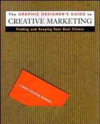 Паперова книга «The Graphic Designer's Guide to Creative Marketing: Finding & Keeping Your Best Clients», автор Лінда Купер Боуен - фото №1
