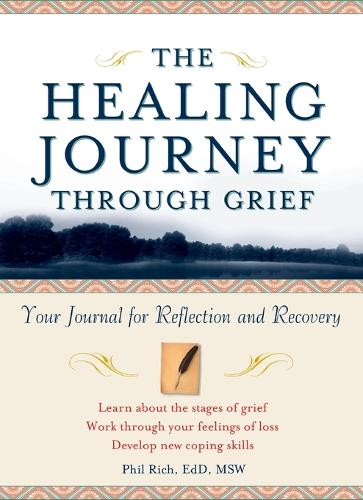 Бумажная книга «The Healing Journey Through Grief: Your Journal for Reflection and Recovery», автор Фил Рич - фото №1