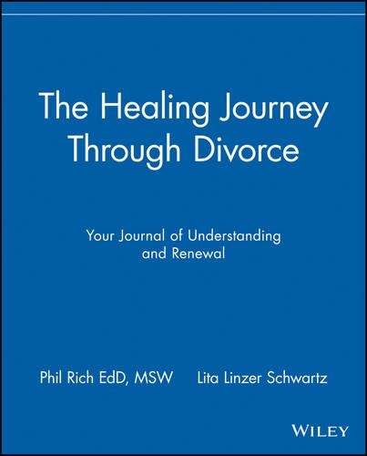 Бумажная книга «The Healing Journey Through Divorce: Your Journal of Understanding and Renewal», авторов Лита Линцер Шварц, Фил Рич - фото №1