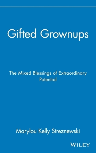 Паперова книга «Gifted Grownups: The Mixed Blessings of Extraordinary Potential», автор Мерілу Келлі Стрезневскі - фото №1
