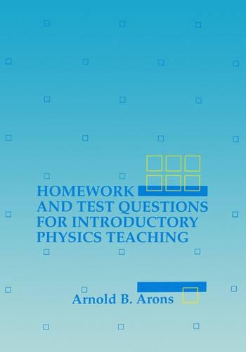 Паперова книга «Homework and Test Questions for Introductory Physics Teaching», автор Арнольд Б. Аронс - фото №1
