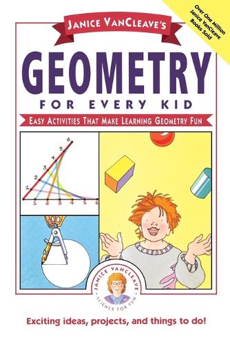 Паперова книга «Janice VanCleave's Geometry for Every Kid: Easy Activities that Make Learning Geometry Fun», автор Дженіс Ванклів - фото №1