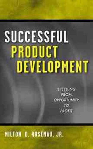Бумажная книга «Successful Product Development: Speeding from Opportunity to Profit», автор Милтон Д. Розенау - фото №1