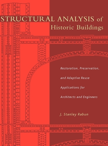 Паперова книга «Structural Analysis of Historic Buildings: Restoration, Preservation, and Adaptive Reuse Applications for Architects and Engineers», автор Дж. Стенлі Рабун - фото №1