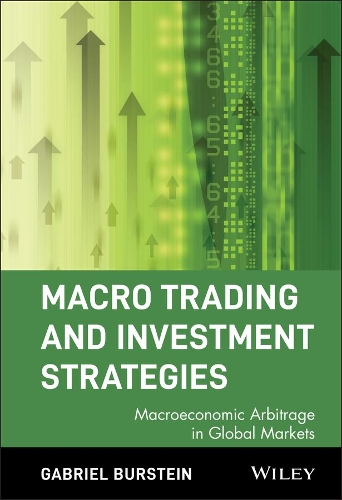 [object Object] «Macro Trading and Investment Strategies: Macroeconomic Arbitrage in Global Markets», автор Габріель Бурштейн - фото №1