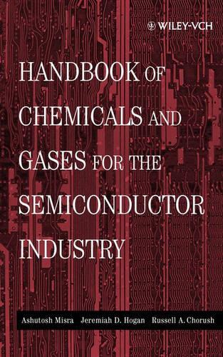 Паперова книга «Handbook of Chemicals and Gases for the Semiconductor Industry», авторів Ашутош Місра, Джеремайя Д. Хоган, Рассел А. Чоруш - фото №1