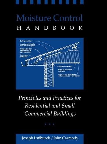 Паперова книга «Moisture Control Handbook: Principles and Practices for Residential and Small Commercial Buildings», авторів Джон Кармоді, Джозеф Лстібурек - фото №1