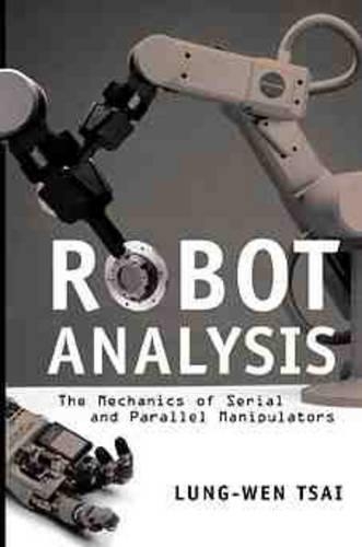 Паперова книга «Robot Analysis: The Mechanics of Serial and Parallel Manipulators», автор Лунг-Вен Цай - фото №1