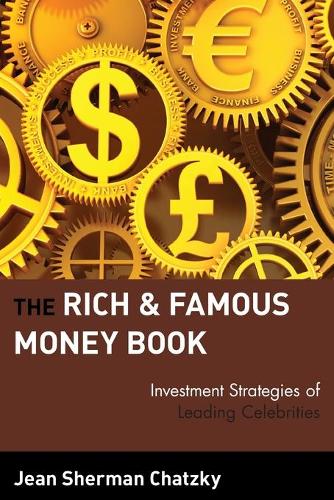 Бумажная книга «The Rich and Famous Money Book: Investment Strategies of Leading Celebrities», автор Жан Шерман Чацки - фото №1