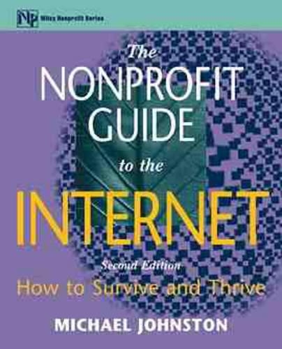 Бумажная книга «The Nonprofit Guide to the Internet: How to Survive and Thrive», автор Майкл Джонстон - фото №1