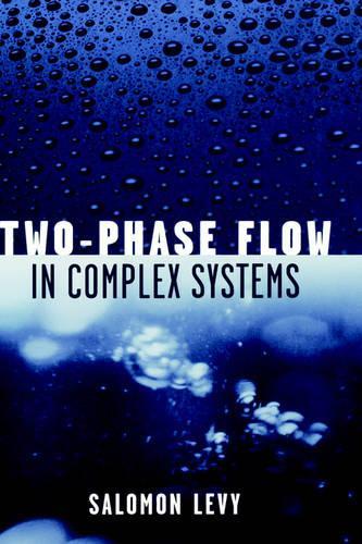 Бумажная книга «Two-Phase Flow in Complex Systems», автор Саломон Леви - фото №1