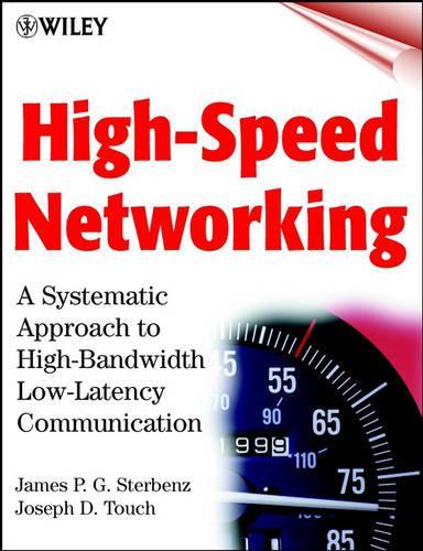 [object Object] «High-Speed Networking: A Systematic Approach to High-Bandwidth Low-Latency Communication», авторів Джеймс П. Г. Стербенц, Джозеф Д. Тач - фото №1