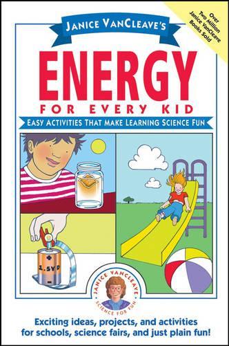 Паперова книга «Janice VanCleave's Energy for Every Kid: Easy Activities That Make Learning Science Fun», автор Дженіс Ванклів - фото №1