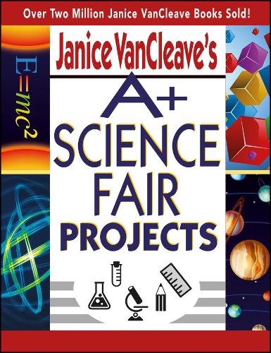Паперова книга «Janice VanCleave's A+ Science Fair Projects», автор Дженіс Ванклів - фото №1