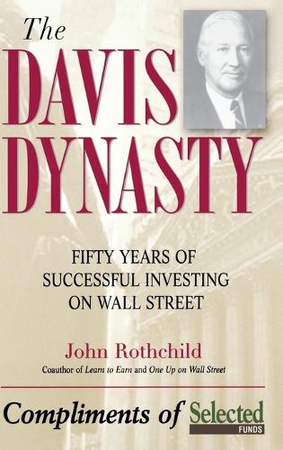 Бумажная книга «The Davis Dynasty: Fifty Years of Successful Investing on Wall Street», автор Джон Ротчайлд - фото №1