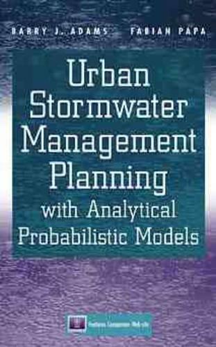 Паперова книга «Urban Stormwater Management Planning with Analytical Probabilistic Models», авторів Баррі Дж. Адамс, Фабіан Папа - фото №1