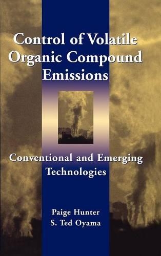 Паперова книга «Control of Volatile Organic Compound Emissions: Conventional and Emerging Technologies», авторів Пейдж Хантер, С. Тед Ояма - фото №1
