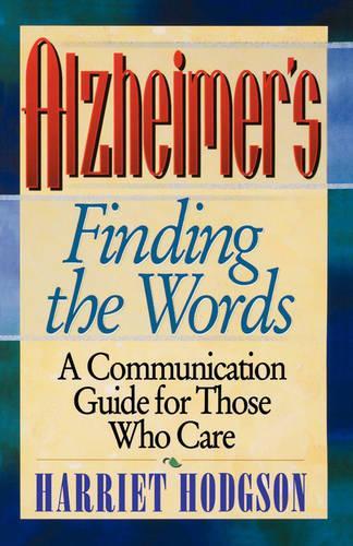 Бумажная книга «Alzheimers - Finding the Words: A Communication Guide for Those Who Care», автор Гарриет Ходжсон - фото №1