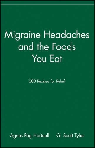 Бумажная книга «Migraine Headaches and the Foods You Eat: 200 Recipes for Relief», авторов Агнес Пег Хартнелл, Г. Скотт Тайлер - фото №1