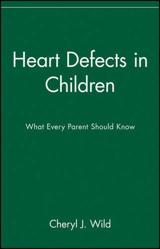 Бумажная книга «Heart Defects in Children: What Every Parent Should Know», автор Шерил Дж. Уайлд - фото №1