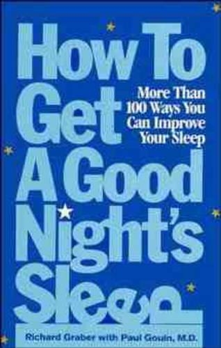 Бумажная книга «How to Get a Good Night's Sleep: More Than 100 Ways You Can Improve Your Sleep», автор Ричард Грабер - фото №1