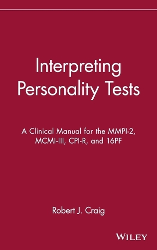 Бумажная книга «Interpreting Personality Tests: A Clinical Manual for the MMPI-2, MCMI-III, CPI-R, and 16PF», автор Роберт Дж. Крейг - фото №1