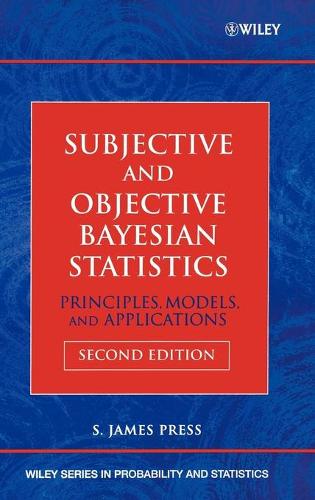 [object Object] «Subjective and Objective Bayesian Statistics: Principles, Models, and Applications», автор S. James Press - фото №1