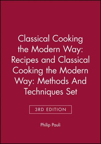 Бумажная книга «Classical Cooking the Modern WayRecipes 3e & Clasical Cooking the Modern Way: Methods and Techniques 3e Set», автор Филип Паули - фото №1