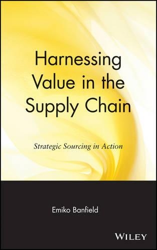 Паперова книга «Harnessing Value in the Supply Chain: Strategic Sourcing in Action», автор Еміко Банфілд - фото №1